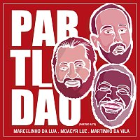 Marcelinho Da Lua, Moacyr Luz, Martinho da Vila – Partidao (Partido Alto)