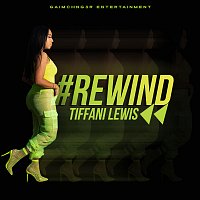 Tiffani Lewis – #Rewind