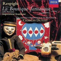 Orchestre symphonique de Montréal, Charles Dutoit – Rossini: La Boutique Fantasque / Respighi: Impressioni Brasilliane