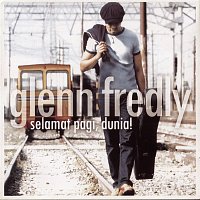 Glenn Fredly – Selamat Pagi, Dunia!