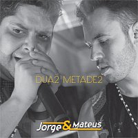 Jorge & Mateus – Duas Metades