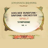 Koelner Rundfunkchor – Koelner Rundfunk-Sinfonie-Orchester spielt: Johannes Brahms: Symphonie Nr. 4