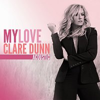 Clare Dunn – My Love [Acoustic]
