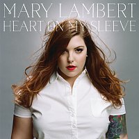 Mary Lambert – Heart On My Sleeve