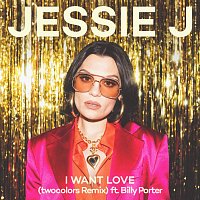 Jessie J, Billy Porter, twocolors – I Want Love [twocolors Remix]