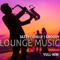 Yull-Win – Lounge Music - Jazzy Chilly Groovy