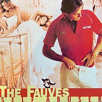 The Fauves – Self Abuser
