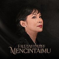 Fauziah Latiff – Mencintaimu