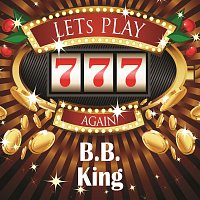 B.B. King – Lets play again