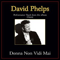 David Phelps – Donna Non Vidi Mai [Performance Tracks]
