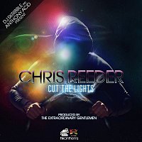 The Extraordinary Gentlemen, DJ Skribble & Anthony Acid Presents Chris Reeder – Cut The Lights (Remixes)