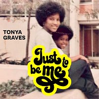Tonya Graves – Just to Be Me
