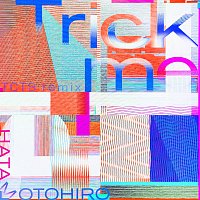 Motohiro Hata, TCTS – Trick me [TCTS Remix]