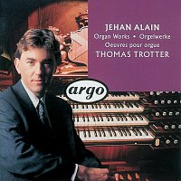 Thomas Trotter – Jehan Alain: Organ Works