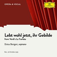 Verdi: Lebt wohl jetzt, ihr Gebilde [Sung in German]