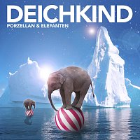 Deichkind – Porzellan und Elefanten [Radio Edit]