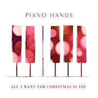Piano Hands – All I Want for Christmas Is You