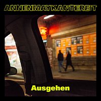 AnnenMayKantereit – Ausgehen