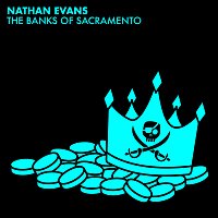 Nathan Evans – The Banks Of Sacramento