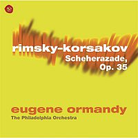 Eugene Ormandy – Rimsky-Korsakov: Scheherazade, Op. 35