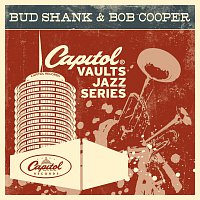 Bud Shank, Bob Cooper – The Capitol Vaults Jazz Series