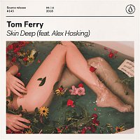 Tom Ferry – Skin Deep (feat. Alex Hosking)