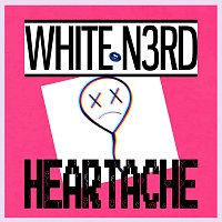 White N3rd – Heartache