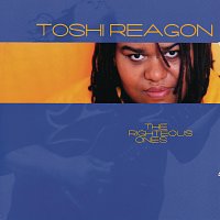 Toshi Reagon – The Righteous Ones