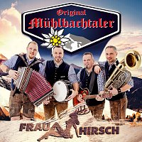 Original Muhlbachtaler – Frau Hirsch