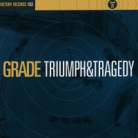 Grade – Triumph And Tragedy