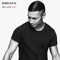 Burhan G – Jeg' I Live [2011]