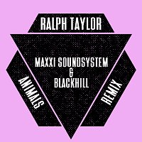 Ralph Taylor – Animals [Maxxi Soundsystem & Blackhill Remix]