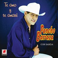 Pancho Barraza – Te Amo Y Te Amaré