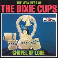 The Dixie Cups – The Very Best of The Dixie Cups: Chapel of Love
