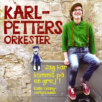 Karl-Petters Orkester – Jag har kommit pa en grej! Kalle i Klangverkstaden [Radiomix]