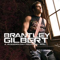 Brantley Gilbert – A Modern Day Prodigal Son