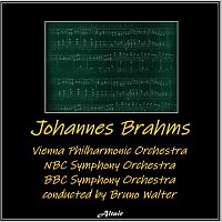 Vienna Philharmonic Orchestra, NBC Symphony Orchestra, BBC Symphony Orchestra – Johannes Brahms