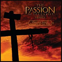 Různí interpreti – The Passion Of The Christ: Songs