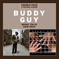 Buddy Guy – Bring 'Em In/Skin Deep