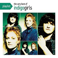 Indigo Girls – Playlist: The Very Best Of Indigo Girls