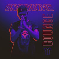 SAYMYNAME – Bounce