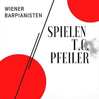 Wiener Barpianisten, Peter Galsai, Frantisek Drafi, Reinhard Wallner – Wiener Barpianisten spielen T.C. Pfeiler