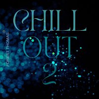 Forest Thomas – Chill out 2