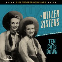 The Miller Sisters – Sun Records Originals: Ten Cats Down