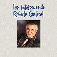 Various  Artists – Los Intérpretes de Roberto Cantoral