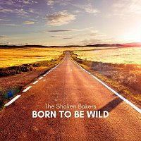 The Shaken Bakers – Born to Be Wild