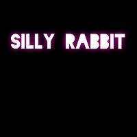 Silly Rabbit – Silly Rabbit