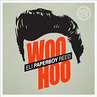 Eli 'Paperboy' Reed – WooHoo