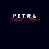 Petra – Jekyll & Hyde