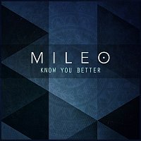 Mileo – Know You Better